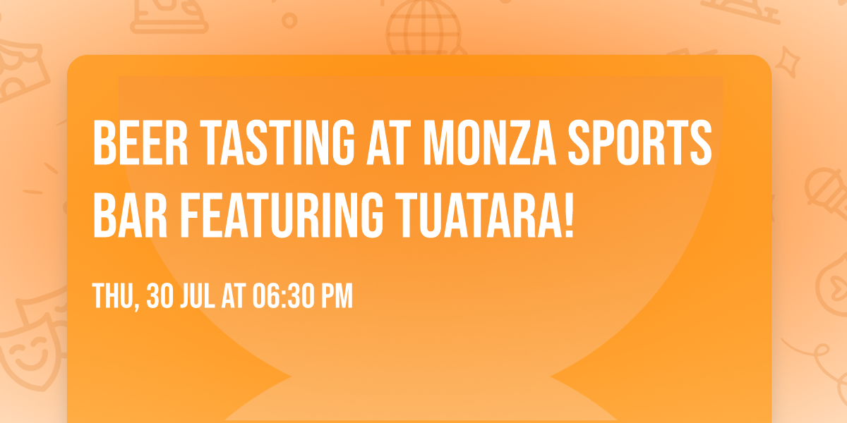 Beer Tasting at Monza Sports Bar featuring Tuatara!