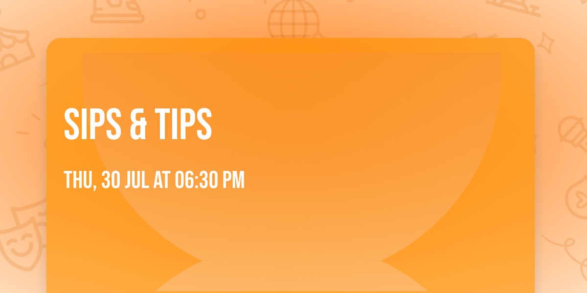 Sips & Tips