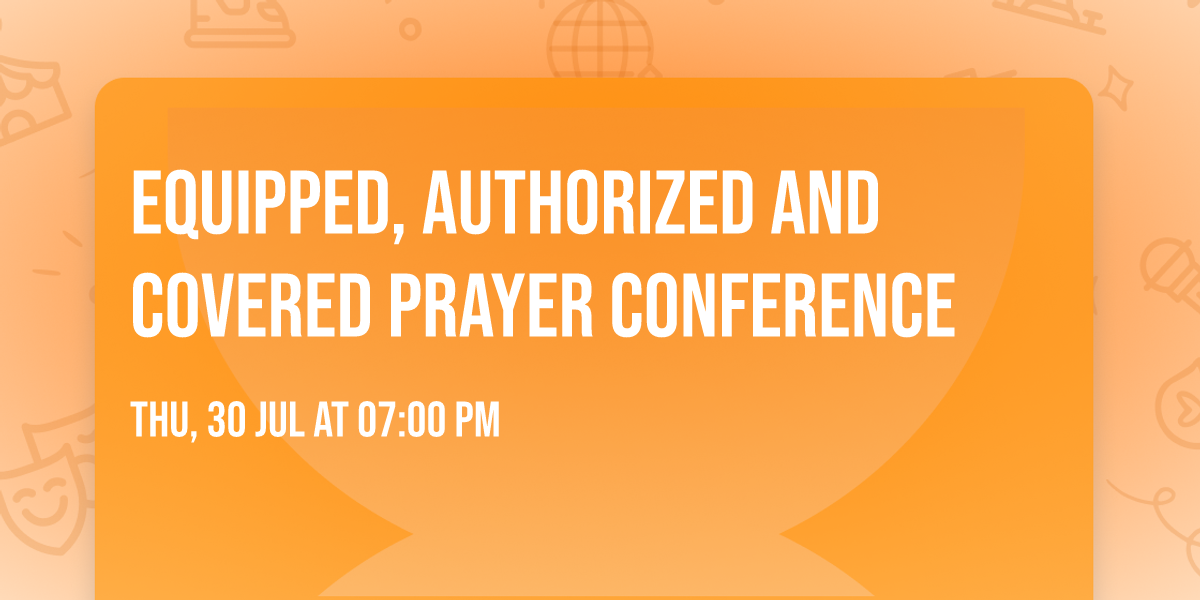 Equipped, Authorized and Covered Prayer Conference