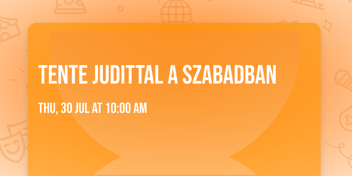 TenTE Judittal a SZABADBAN