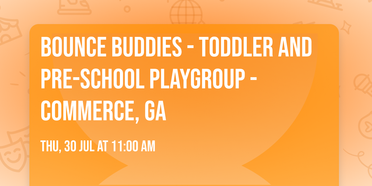 Bounce Buddies - Toddler and Pre-school Playgroup - Commerce, GA