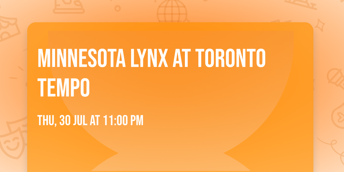 Minnesota Lynx at Toronto Tempo