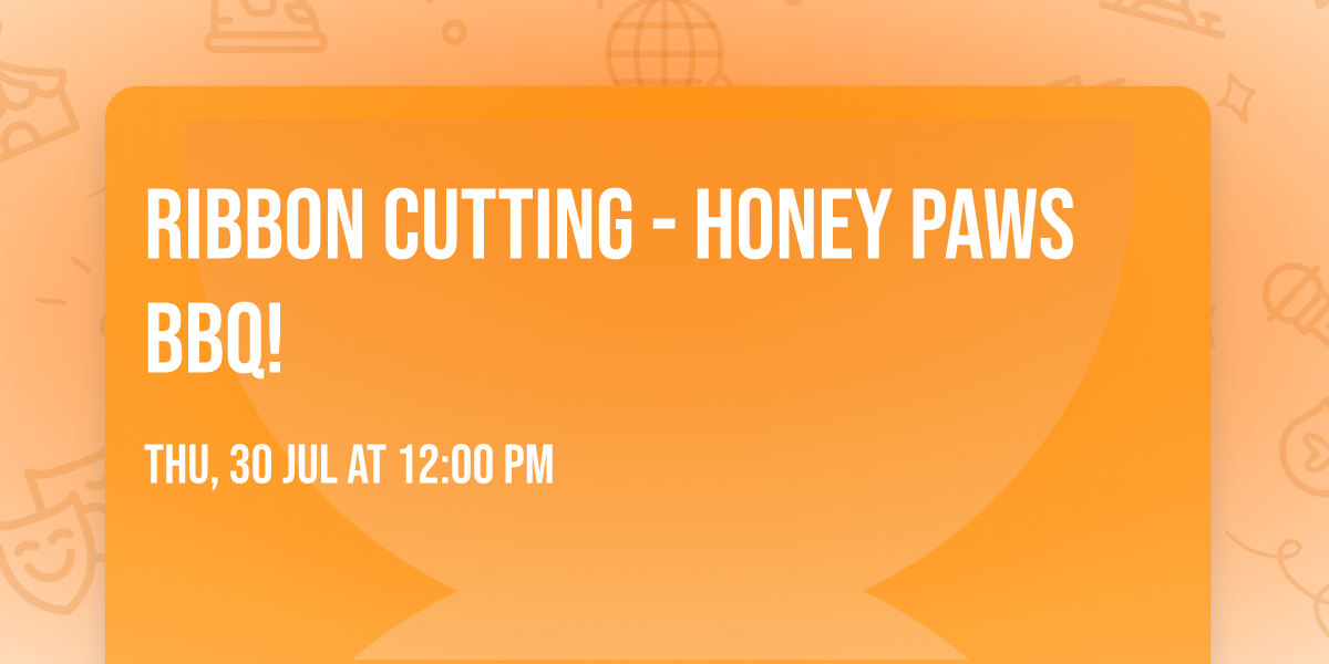 Ribbon Cutting - Honey Paws BBQ! 