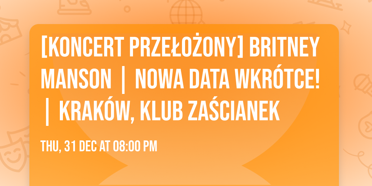 [KONCERT PRZE\u0141O\u017bONY] Britney Manson | Nowa data wkr\u00f3tce! | Krak\u00f3w, Klub Za\u015bcianek