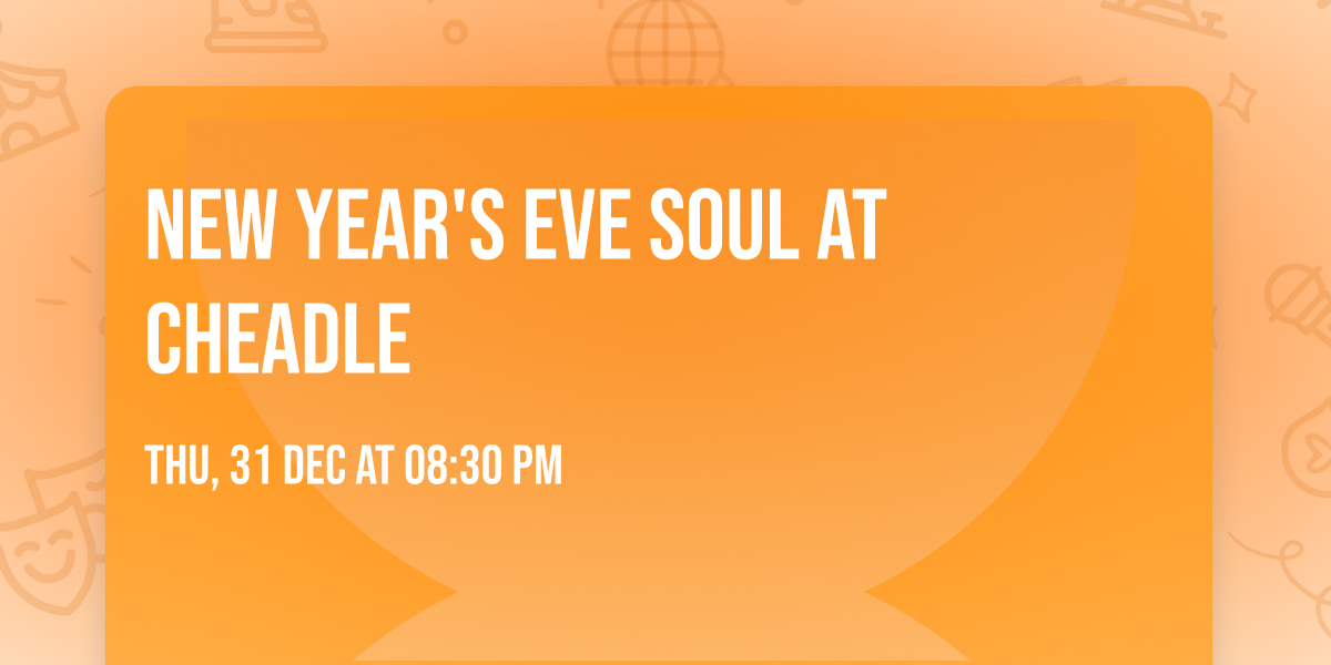 New Year's Eve Soul at Cheadle