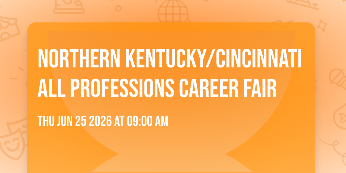 NORTHERN KENTUCKY/CINCINNATI ALL PROFESSIONS CAREER FAIR