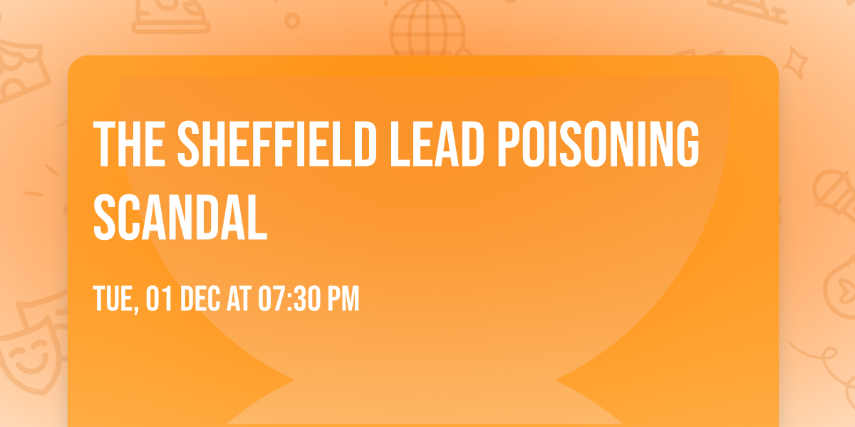The Sheffield lead poisoning scandal