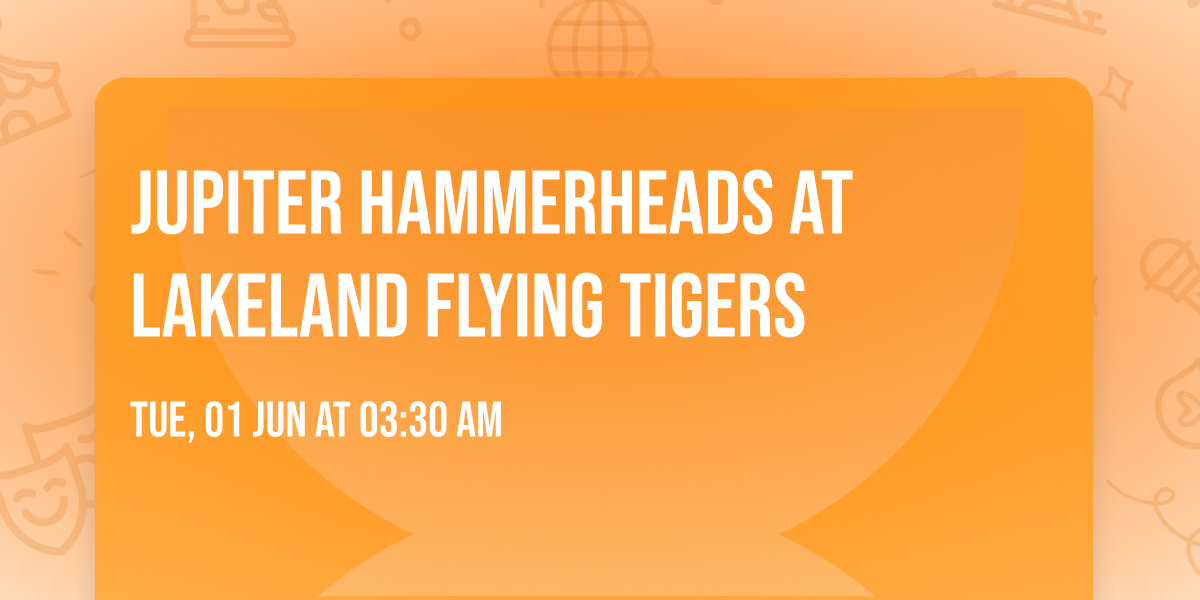Jupiter Hammerheads at Lakeland Flying Tigers