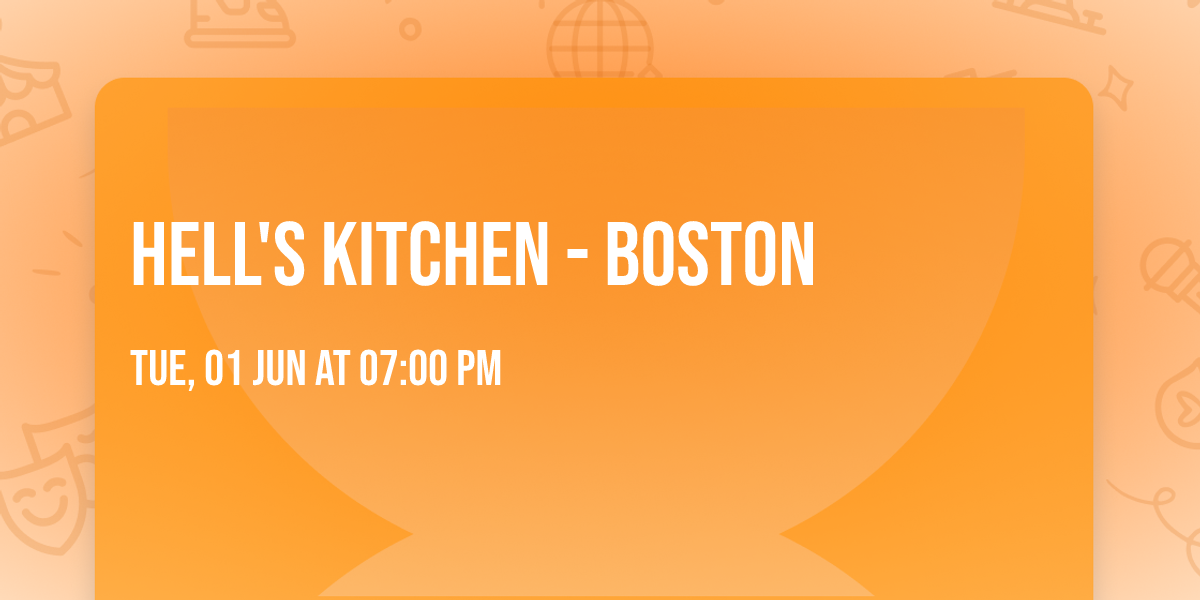 Hell's Kitchen - Boston