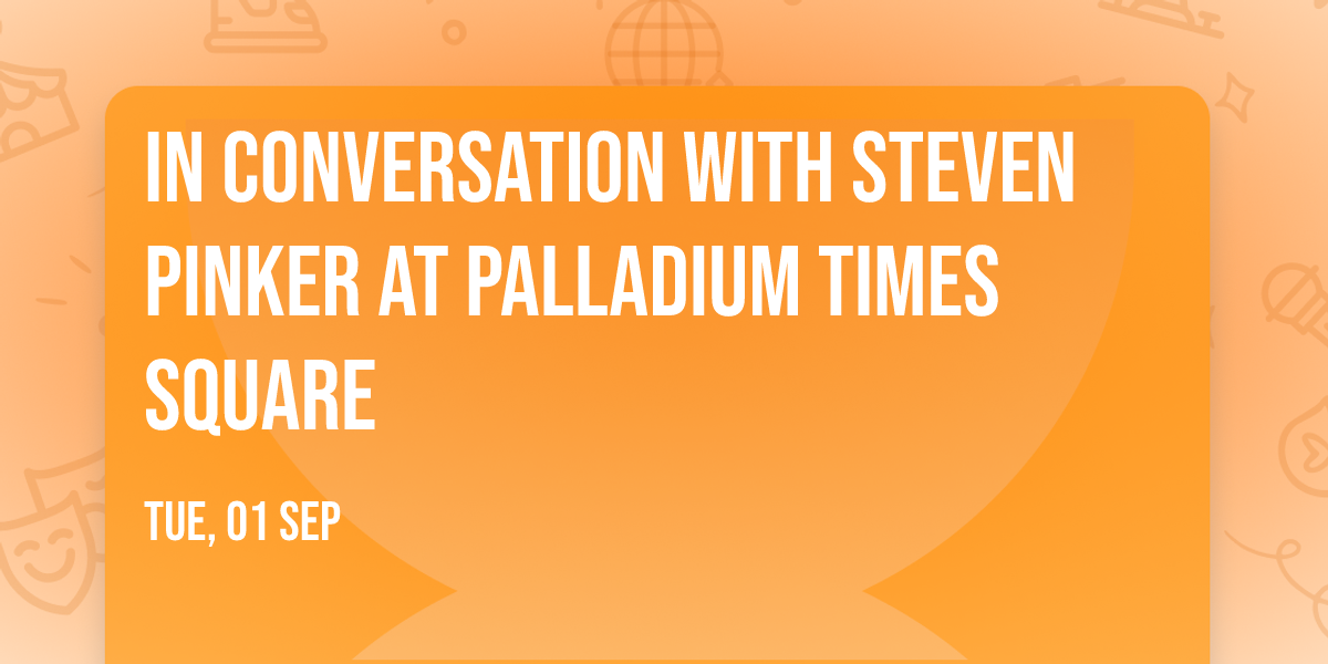 In Conversation with Steven Pinker at Palladium Times Square