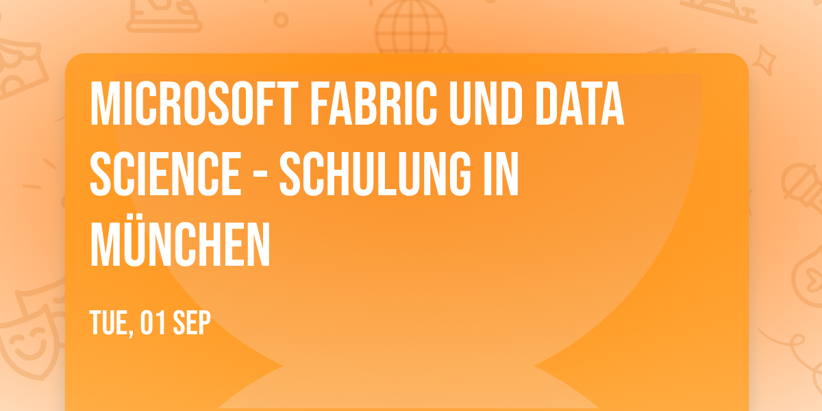 Microsoft Fabric und Data Science - Schulung in M\u00fcnchen