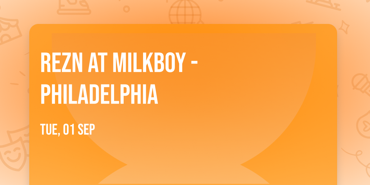 REZN at MilkBoy - Philadelphia