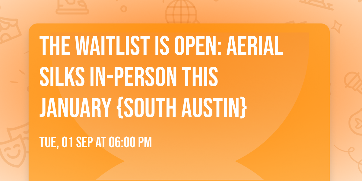The Waitlist is OPEN: Aerial Silks In-Person this January {South Austin}
