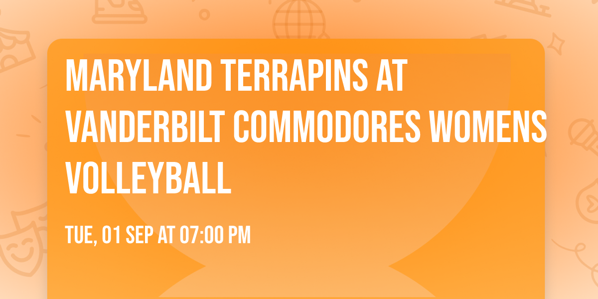 Maryland Terrapins at Vanderbilt Commodores Womens Volleyball