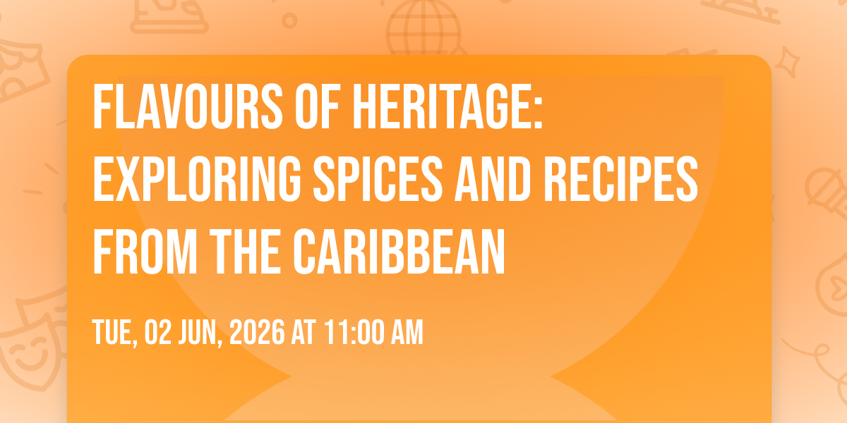 Flavours of Heritage: Exploring Spices and Recipes from the Caribbean