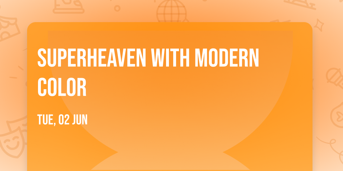 Superheaven with Modern Color