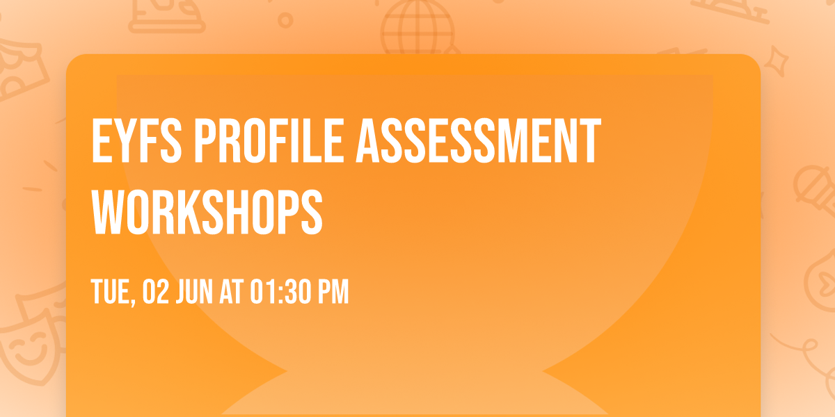 EYFS Profile Assessment Workshops