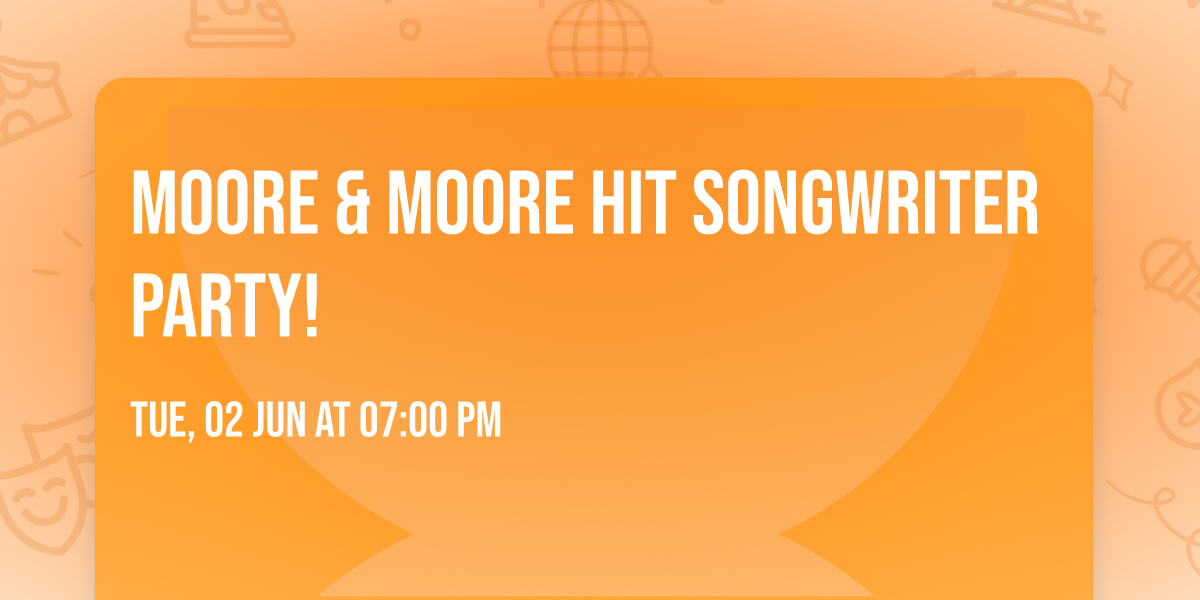 Moore & Moore Hit Songwriter Party!