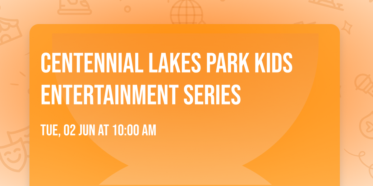 Centennial Lakes Park Kids Entertainment Series
