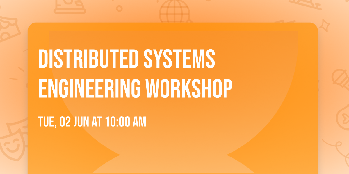 Distributed Systems Engineering Workshop