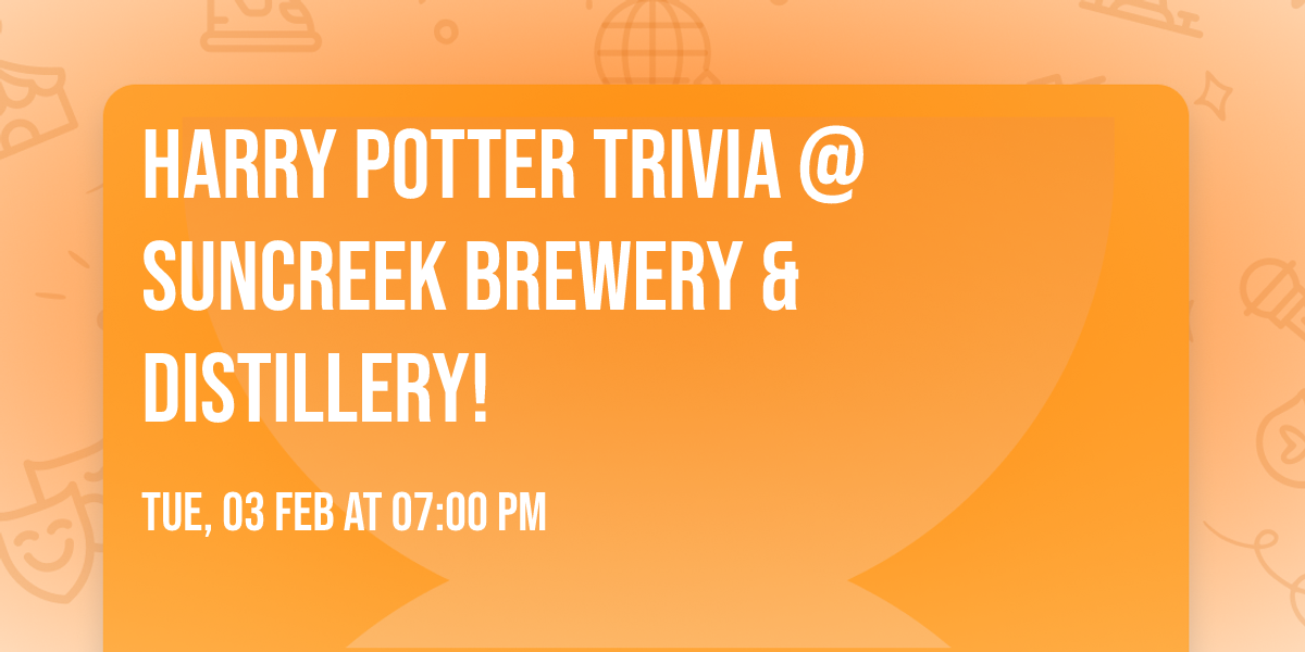 Harry Potter Trivia @ Suncreek Brewery & Distillery!