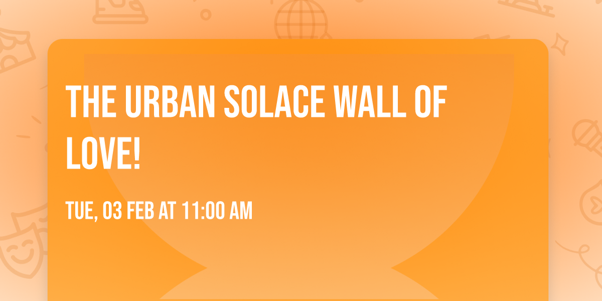 The Urban Solace Wall of Love!