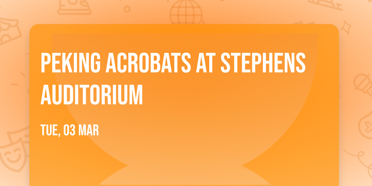 Peking Acrobats at Stephens Auditorium