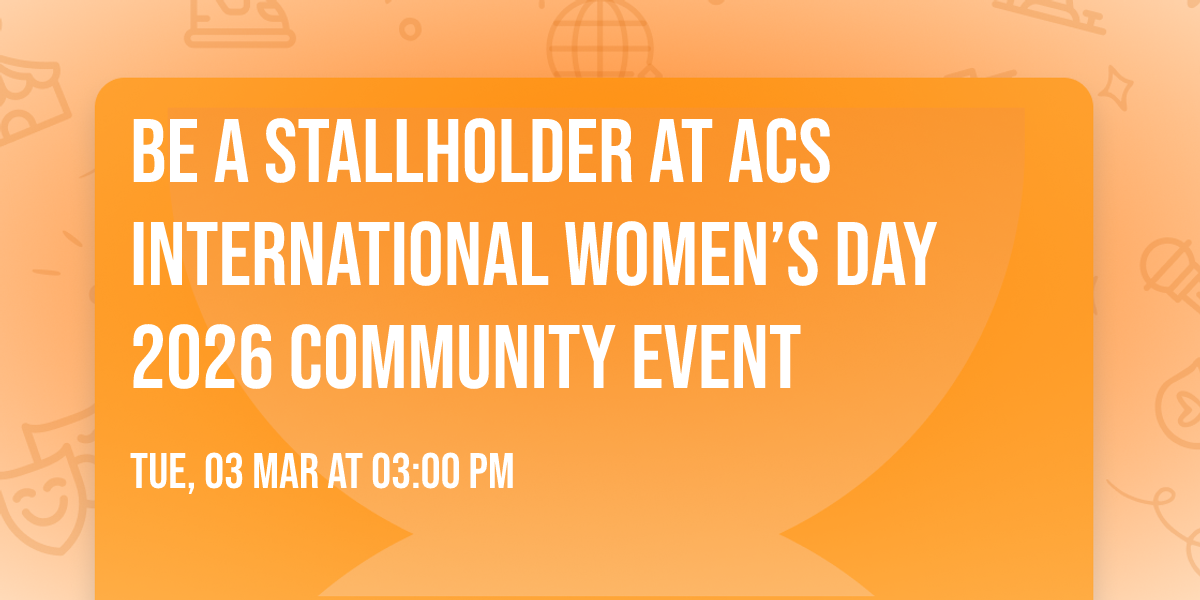Be a Stallholder at ACS International Women\u2019s Day 2026 Community event