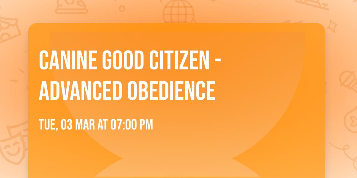 Canine Good Citizen - Advanced Obedience 