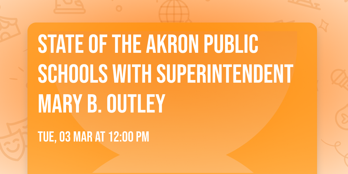 State of the Akron Public Schools with Superintendent Mary B. Outley