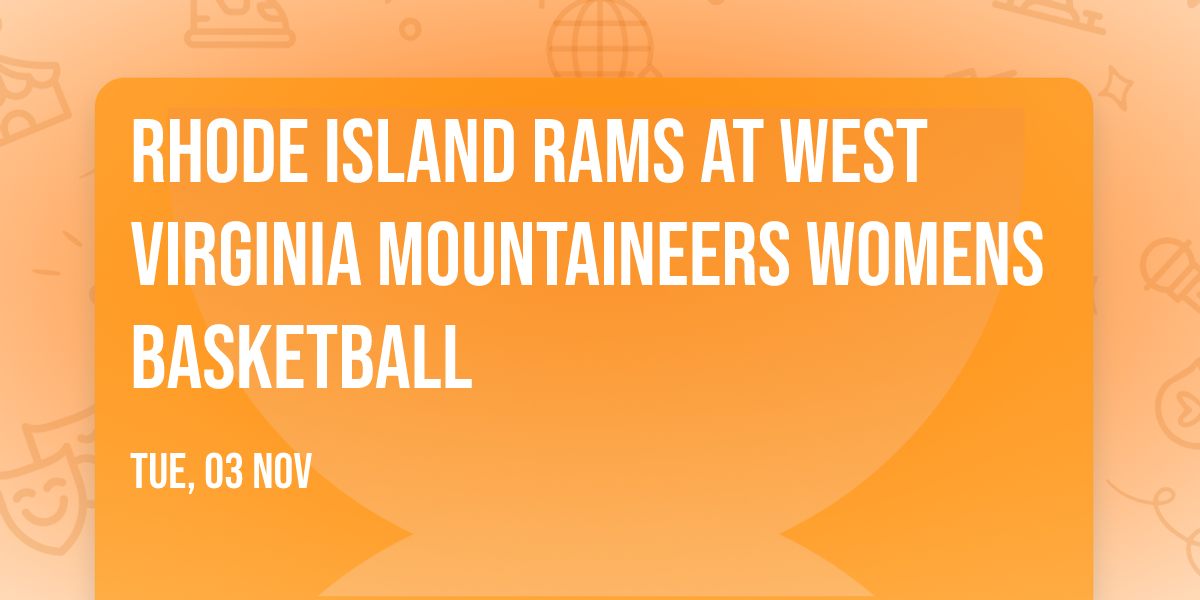 Rhode Island Rams at West Virginia Mountaineers Womens Basketball