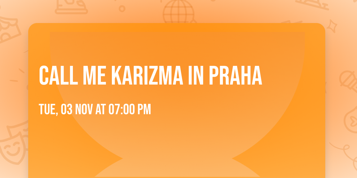 Call Me Karizma in Praha