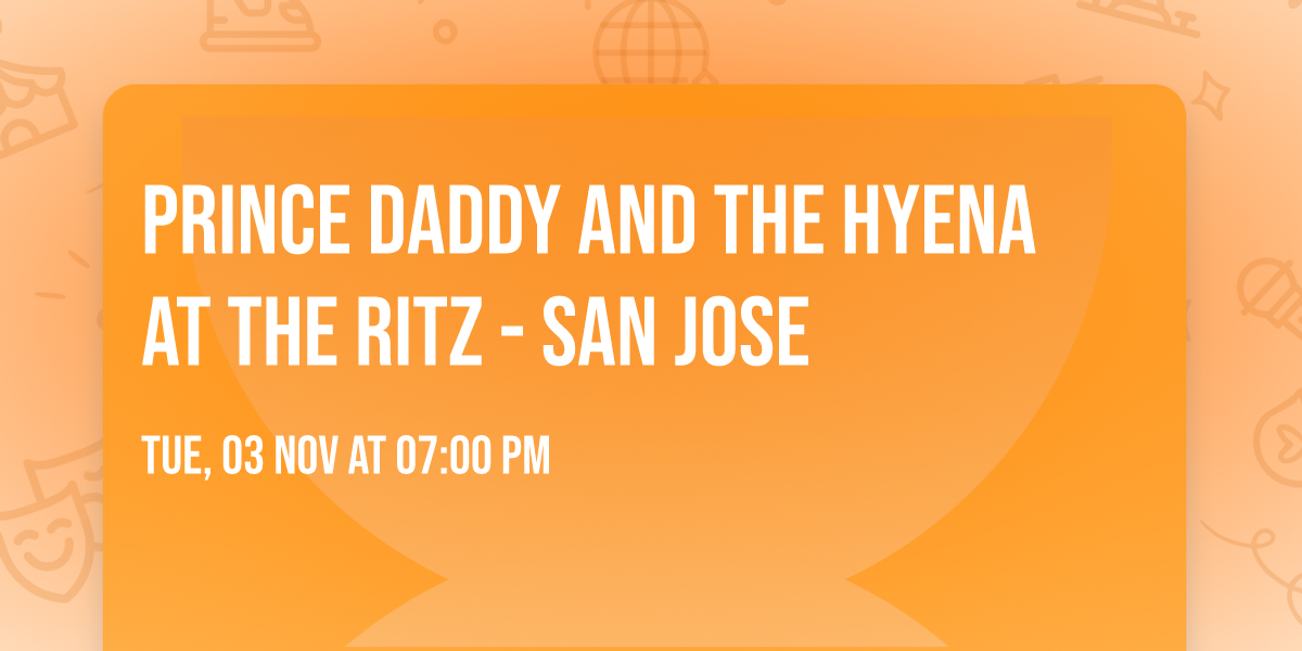 Prince Daddy and The Hyena at The Ritz - San Jose