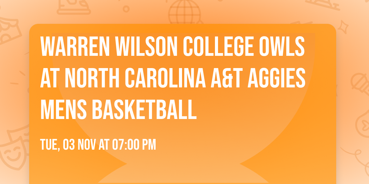 Warren Wilson College Owls at North Carolina A&T Aggies Mens Basketball