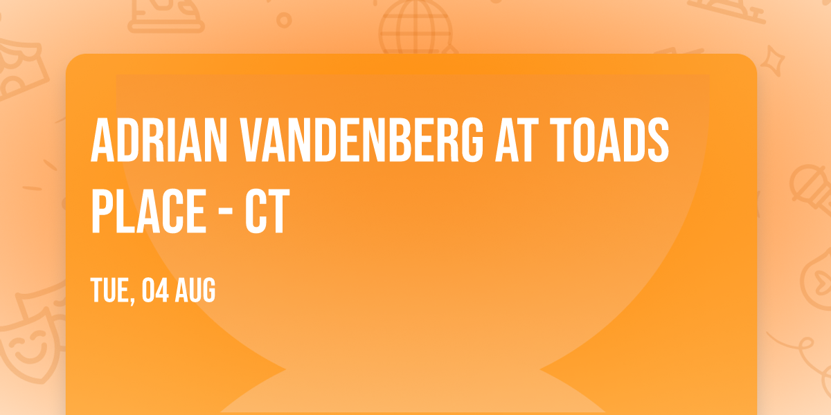 Adrian Vandenberg at Toads Place - CT