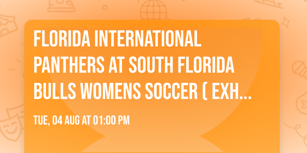 Florida International Panthers at South Florida Bulls Womens Soccer (Exhibition)
