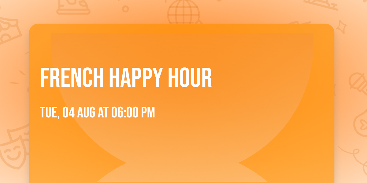 \ud83d\udc49French Happy Hour