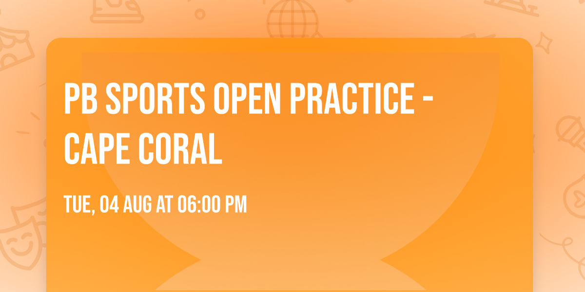 PB Sports Open Practice - Cape Coral 