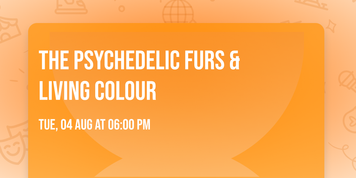 The Psychedelic Furs & Living Colour