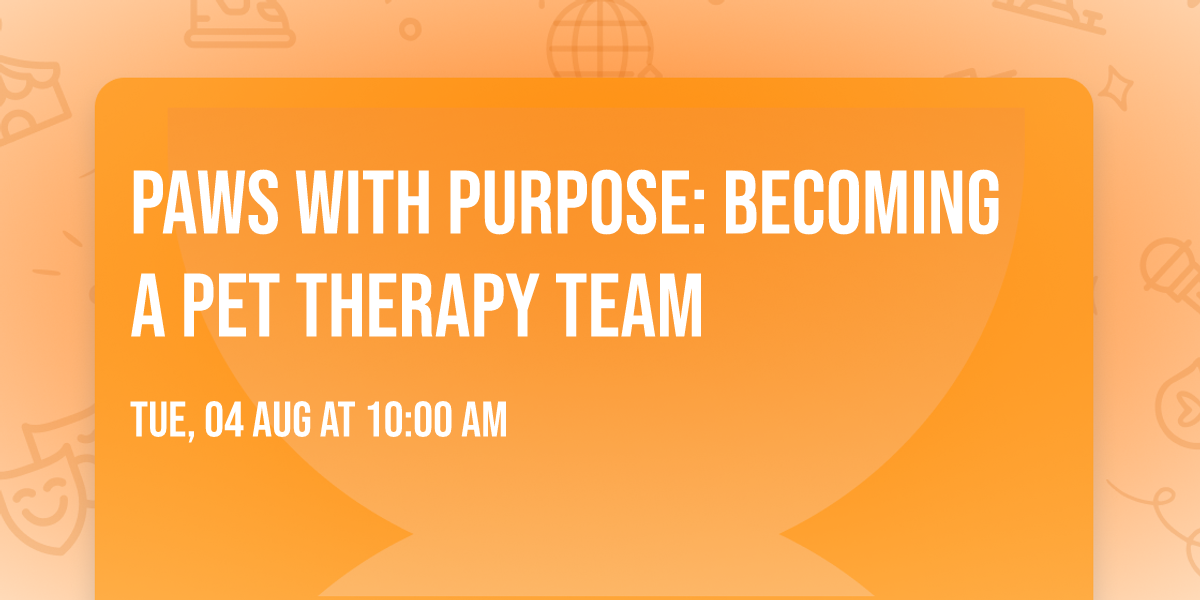 Paws with Purpose: Becoming a Pet Therapy Team
