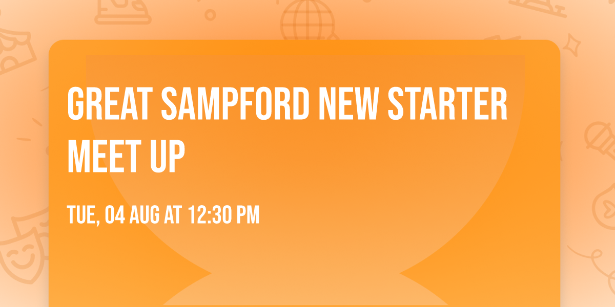 Great Sampford New Starter Meet Up