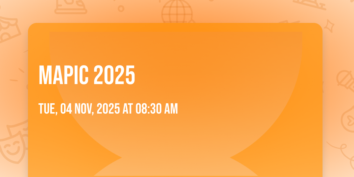 MAPIC 2025, Palais des Festivals de Cannes, 4 November to 6 November ...