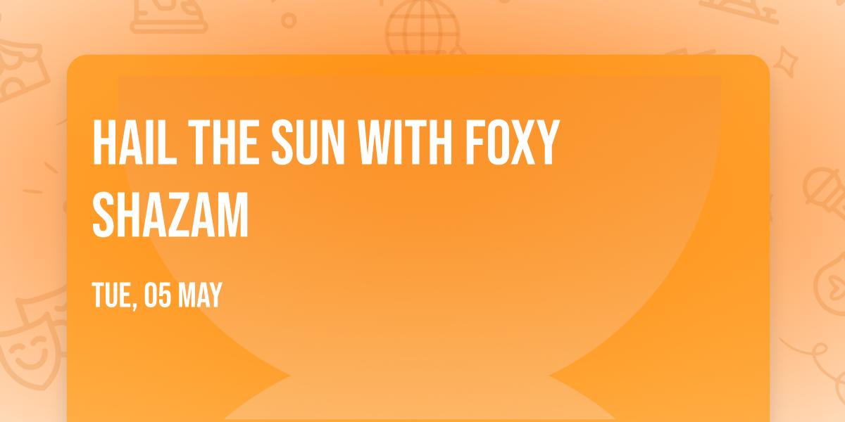 Hail the Sun with Foxy Shazam