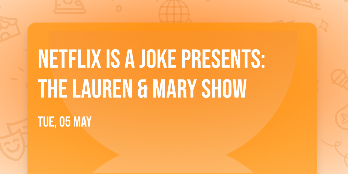 Netflix Is A Joke Presents: The Lauren & Mary Show