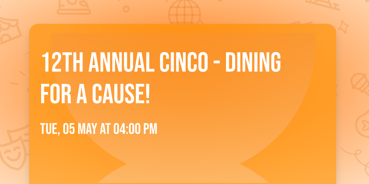 12th Annual Cinco - Dining for a Cause! 