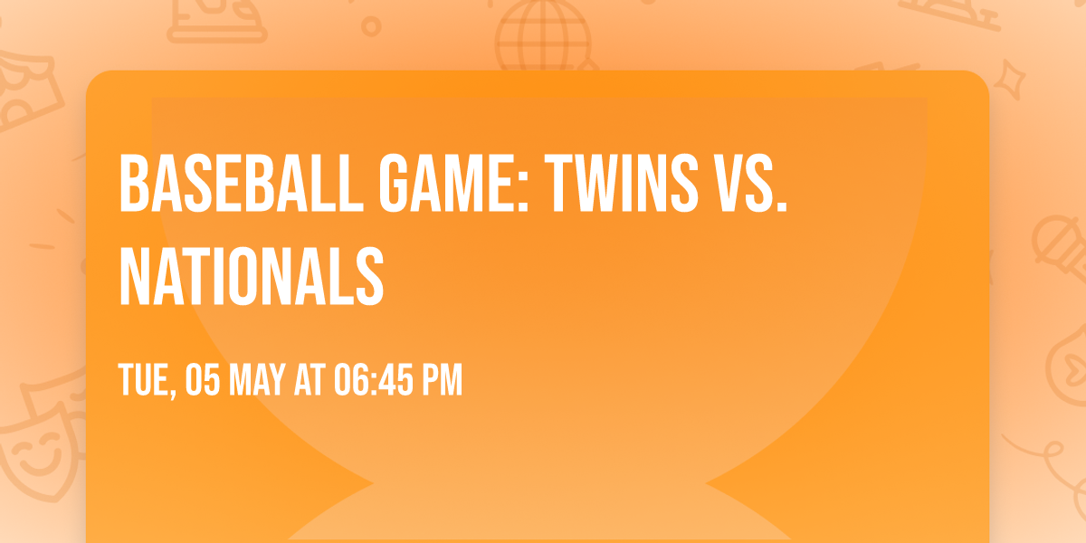 Baseball Game: Twins vs. Nationals