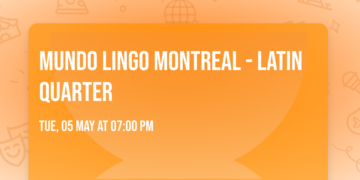 Mundo Lingo Montreal - Latin Quarter