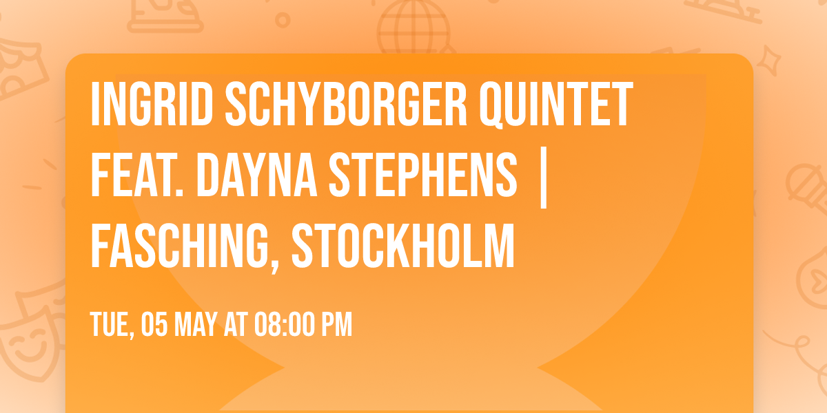 Ingrid Schyborger Quintet feat. Dayna Stephens | Fasching, Stockholm