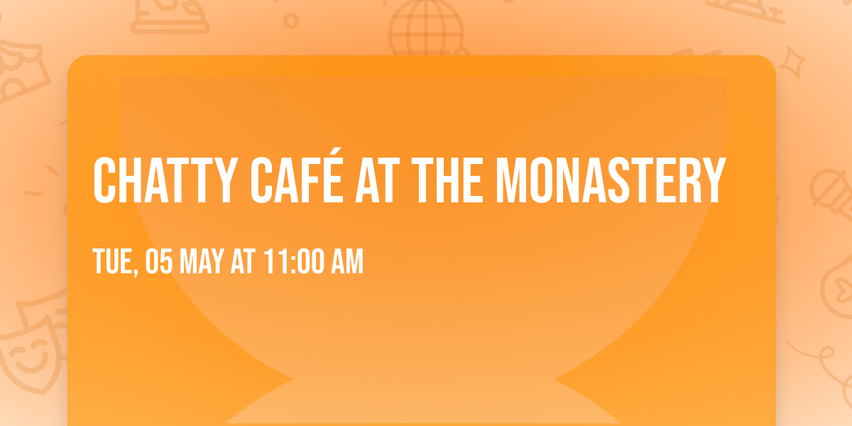 Chatty Caf\u00e9 at the Monastery