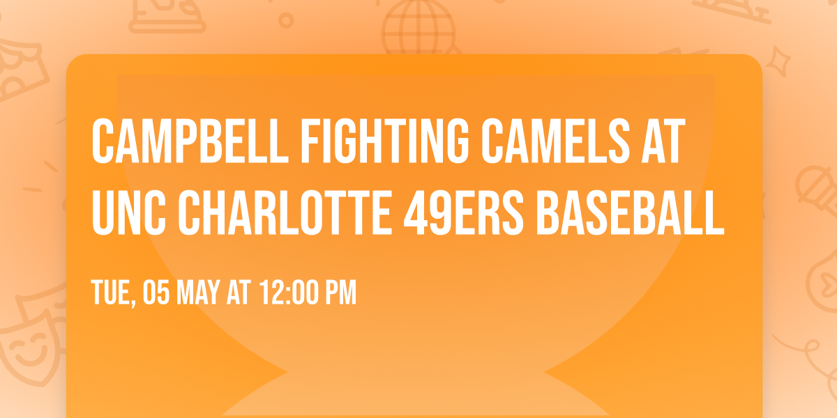 Campbell Fighting Camels at UNC Charlotte 49ers Baseball